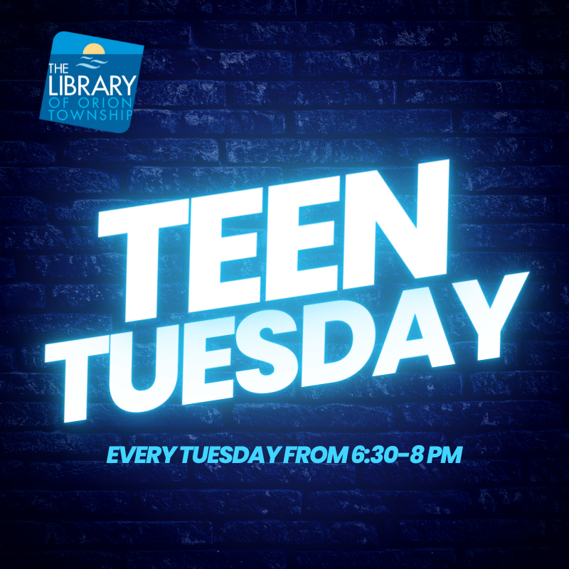 Teen Tuesday | Orion Township Public Library