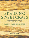 Braiding Sweetgrass, by Robin wall Kimmerer