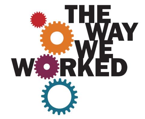 The Way We Worked