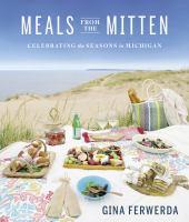 Meals from the Mitten, by Gina Ferwerda